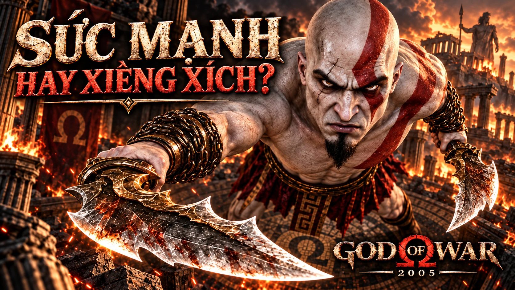 Minh họa Kratos cầm song đao giữa thành phố Hy Lạp rực lửa, cạnh dòng chữ Sức mạnh hay xiềng xích và logo God of War 2005.